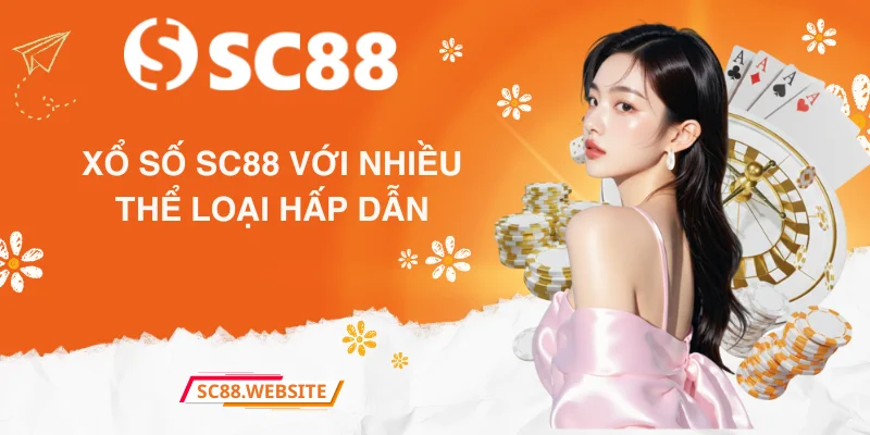 Xổ số SC88 với nhiều thể loại hấp dẫn